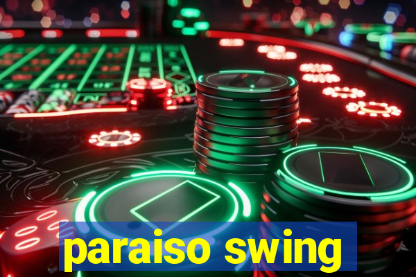 paraiso swing